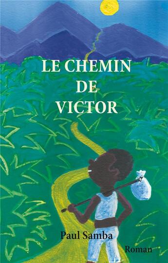 Couverture du livre « Le chemin de Victor » de Paul Samba aux éditions Books On Demand