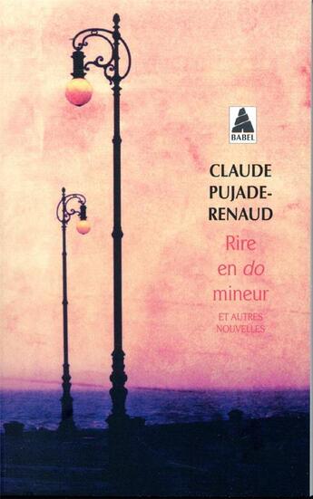 Couverture du livre « Rire en do mineur et autres nouvelles » de Claude Pujade-Renaud aux éditions Actes Sud