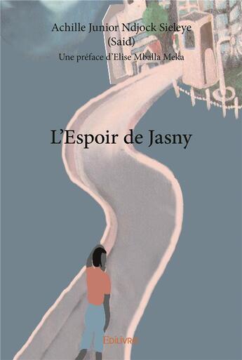 Couverture du livre « L'espoir de Jasny » de Achille Junior Ndjock-Sieleye aux éditions Edilivre