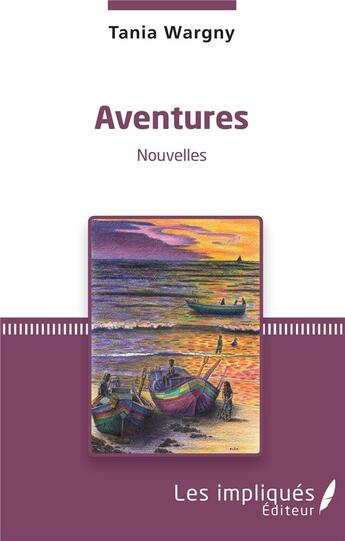 Couverture du livre « Aventures » de Tania Wargny aux éditions Les Impliques