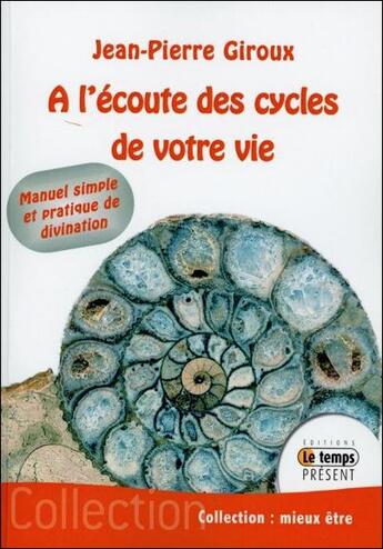 Couverture du livre « À l'écoute des cycles de votre vie » de Jean-Pierre Giroux aux éditions Temps Present