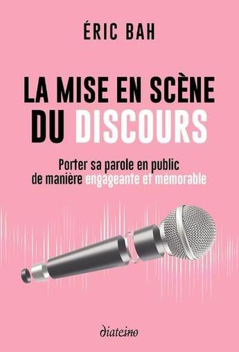 Couverture du livre « La mise en scene du discours » de Bah Eric aux éditions Diateino