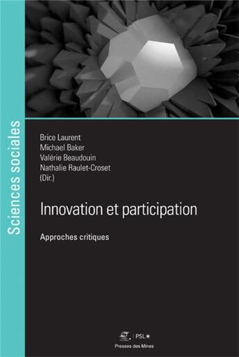 Couverture du livre « Innovation et participation : Approches critiques » de Laurent/Baker aux éditions Presses De L'ecole Des Mines