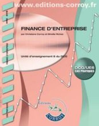 Couverture du livre « Finance d'entreprise ; unité d'enseignement 6 du DCG ; cas pratiques ; pochette » de Casteras et Richez aux éditions Corroy