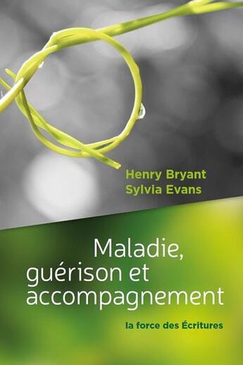 Couverture du livre « Maladie, guérison et accompagnement ; la force des écritures » de David Brown aux éditions Editions Cle