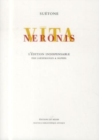 Couverture du livre « Vita Neronis de Suétone » de Nicolas Lakshmanan et Christophe Raphel aux éditions Editions Du Relief