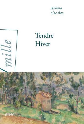 Couverture du livre « Tendre hiver » de Jerome D' Astier aux éditions Arlea