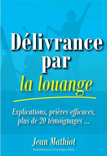 Couverture du livre « Délivrance par la louange » de Jean Mathiot aux éditions R.a. Image