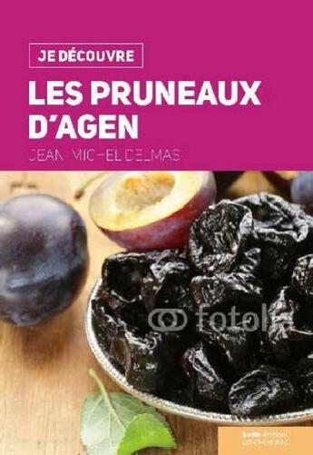 Couverture du livre « Je découvre : les pruneaux d'Agen » de Jean-Michel Delmas aux éditions Geste