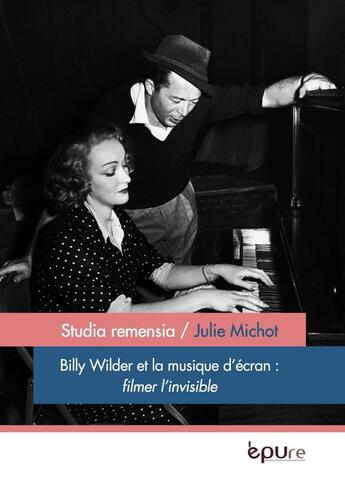 Couverture du livre « Billy wilder et la musique d'ecran - filmer l'invisible » de Julie Michot aux éditions Pu De Reims