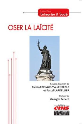 Couverture du livre « Oser la laïcité » de Richard Delaye et Pascal Lardellier et Yves Enregle aux éditions Ems