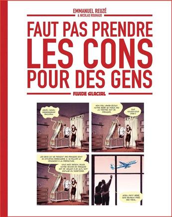 Couverture du livre « Faut pas prendre les cons pour des gens Tome 1 » de Emmanuel Reuze et Nicolas Rouhaud aux éditions Fluide Glacial