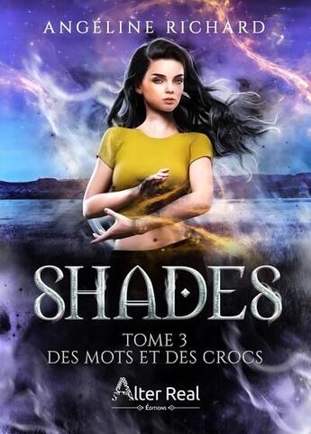 Couverture du livre « Shades Tome 3 : Des mots et des crocs » de Richard Angeline aux éditions Alter Real