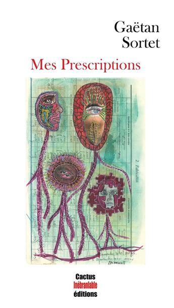 Couverture du livre « Mes prescriptions » de Gaetan Sortet aux éditions Cactus Inebranlable