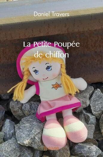 Couverture du livre « La petite poupee de chiffon » de Daniel Travers aux éditions Edilivre