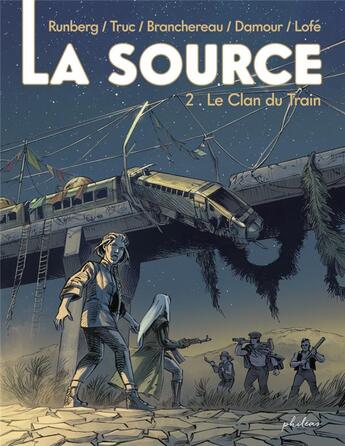 Couverture du livre « La source Tome 2 : Le clan du train » de Sylvain Runberg et Damour et Olivier Truc aux éditions Phileas