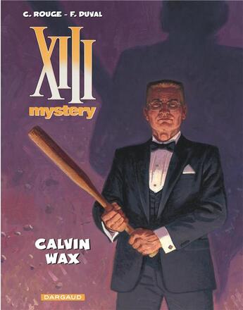 Couverture du livre « XIII Mystery Tome 10 : Calvin Wax » de Fred Duval et Corentin Rouge aux éditions Dargaud