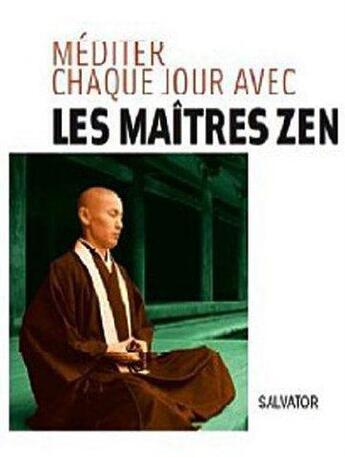 Couverture du livre « Méditer chaque jour avec les maîtres zen » de  aux éditions Salvator