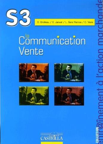 Couverture du livre « Entraînement à l'action marchande ; S3 ; la communication vente ; ouvrage de l'élève (édition 2008) » de D Grolleau et D Januel et L Sanz Ramos et C Vazia aux éditions Casteilla