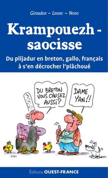 Couverture du livre « Krampouezh saocisse ! du rire en breton, gallo, francais à s'en décrocher l'piâchoué » de Lossec et Giraudon et Nono aux éditions Ouest France