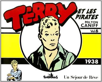 Couverture du livre « Terry et les pirates t.6 : 1938 t.2 » de Milton Arthur Caniff aux éditions Futuropolis