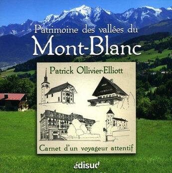 Couverture du livre « Patrimoine des vallees du mont-blanc » de Ollivier-Elliott P. aux éditions Edisud