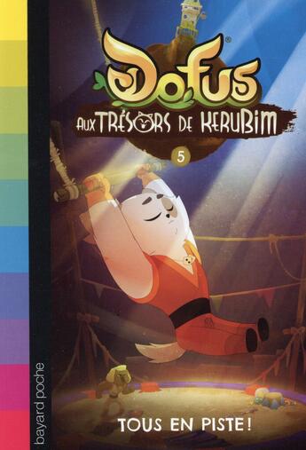 Couverture du livre « Dofus - aux trésors de Kerubim T.5 ; tous en piste ! » de Christophe Lambert aux éditions Bayard Jeunesse