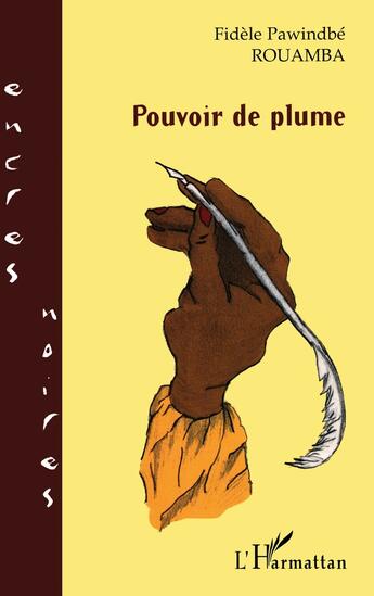 Couverture du livre « Pouvoir de plume » de Fidele-Pawindbe Rouamba aux éditions L'harmattan