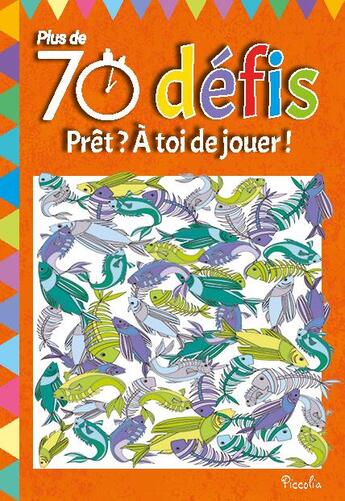 Couverture du livre « Plus de 70 defis/titre orange » de Piccolia aux éditions Piccolia