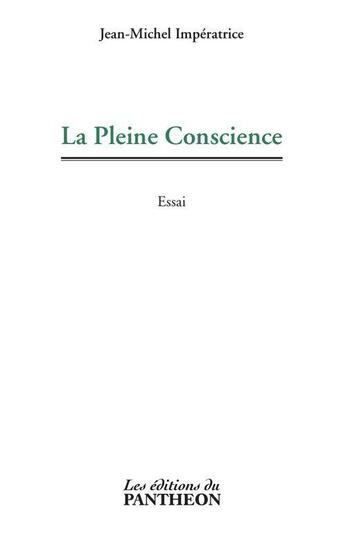 Couverture du livre « La pleine conscience » de Jean-Michel Imperatrice aux éditions Du Pantheon