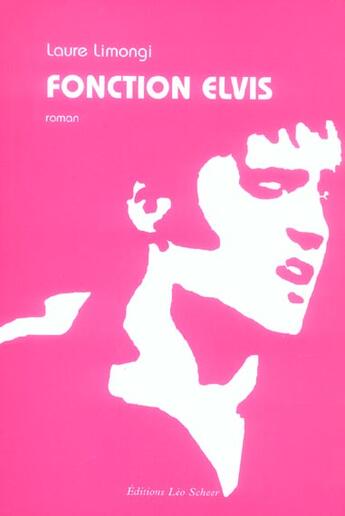 Couverture du livre « Fonction elvis » de Laure Limongi aux éditions Leo Scheer