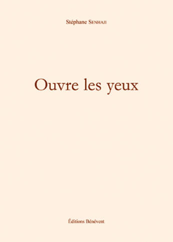 Couverture du livre « Ouvre les yeux » de Senhaji Stephane aux éditions Benevent