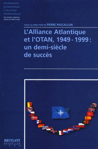 Couverture du livre « Alliance atlantique et l'otan » de Pascallon aux éditions Bruylant