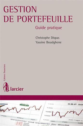 Couverture du livre « Gestion de portefeuille ; guide pratique » de Christophe Dispas et Yassine Boudghene aux éditions Larcier
