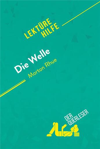 Couverture du livre « Die Welle von Morton Rhue (Lektürehilfe) : Detaillierte Zusammenfassung, Personenanalyse und Interpretation » de Nathalie Roland aux éditions Derquerleser.de