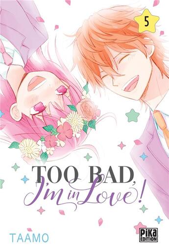 Couverture du livre « Too bad, I'm in love ! Tome 5 » de Taamo aux éditions Pika