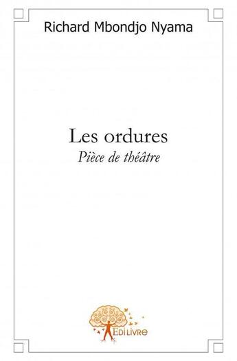 Couverture du livre « Les ordures » de Mbondjo Nyama Richar aux éditions Edilivre