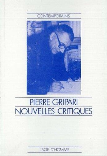 Couverture du livre « Nouvelles Critiques » de Pierre Gripari aux éditions L'age D'homme