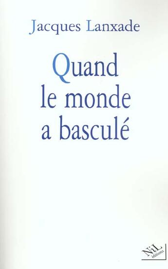 Couverture du livre « Quand le monde a bascule » de Jacques Lanxade aux éditions Nil