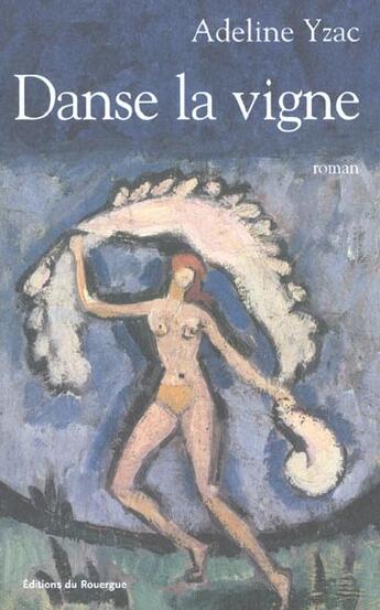 Couverture du livre « Danse la vigne » de Adeline Yzac aux éditions Rouergue