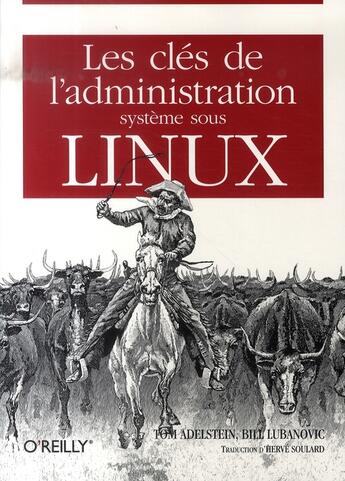 Couverture du livre « Les clés de l'administration système sous linux » de Adelstein/Lubanovic aux éditions Ellipses