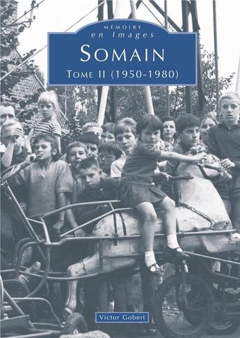 Couverture du livre « Somain t.2 (1950-1980) » de Victor Gobert aux éditions Editions Sutton