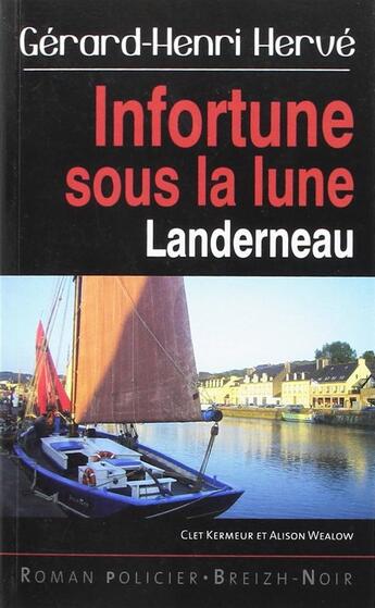 Couverture du livre « Infortune Sous La Lune » de Gerard Henri Herve aux éditions Astoure