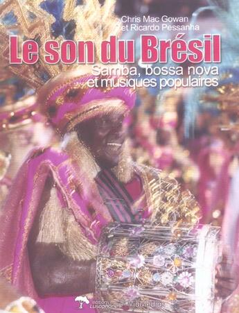 Couverture du livre « Le Son Du Bresil ; Samba, Bossa Nova Et Musiques Populaires » de Ricardo Pessanha et Chris Mcgowan aux éditions Viamedias