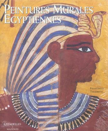 Couverture du livre « Les peintures murales égyptiennes » de Tiradritti-F+Donadon aux éditions Citadelles & Mazenod