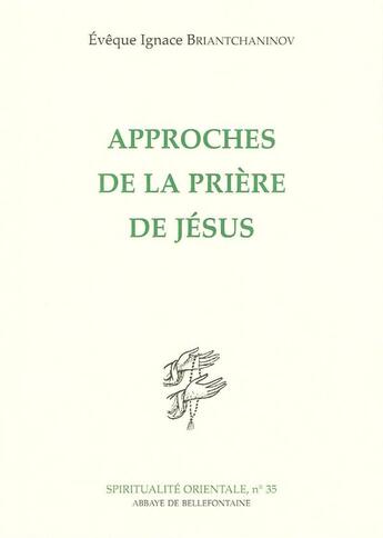 Couverture du livre « Approches de la prière de jésus » de Birantchaninov I aux éditions Bellefontaine