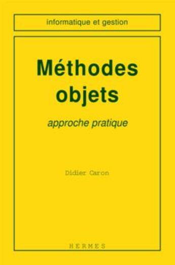 Couverture du livre « Methodes objet : approche pratique (coll. informatique et gestion) » de Didier Caron aux éditions Hermes Science Publications