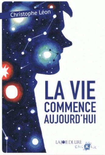 Couverture du livre « La vie commence aujourd'hui » de Christophe Leon aux éditions La Joie De Lire