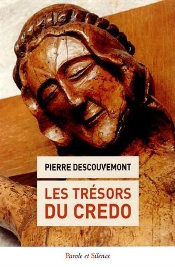 Couverture du livre « Les trésors du crédo » de Pierre Descouvemont aux éditions Parole Et Silence