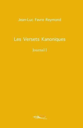 Couverture du livre « Les versets kanoniques » de Favre Reymond J-L. aux éditions 5 Sens